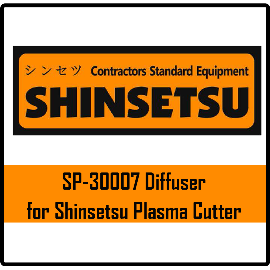 Shinsetsu SP-30007 Diffuser for Plasma Cutter | Shinsetsu by KHM Megatools Corp. Shinsetsu SP-30007 Diffuser for Plasma Cutter | Shinsetsu by KHM Megatools Corp.